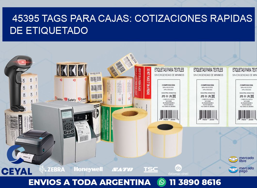 45395 TAGS PARA CAJAS: COTIZACIONES RAPIDAS DE ETIQUETADO