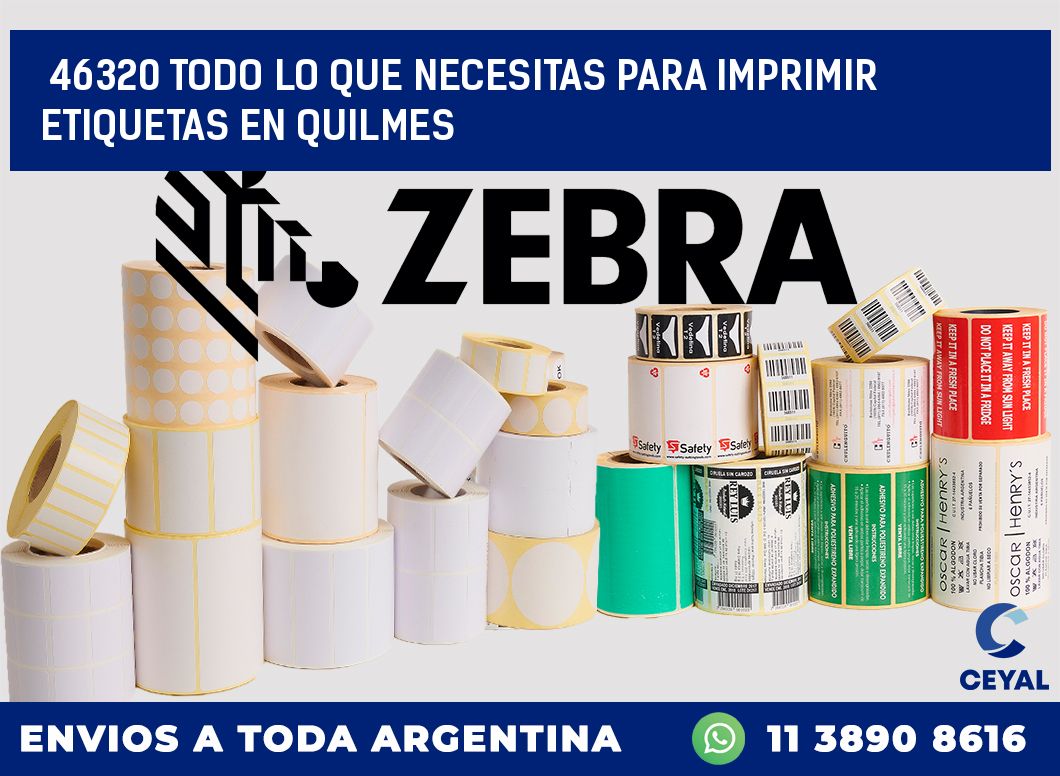 46320 TODO LO QUE NECESITAS PARA IMPRIMIR ETIQUETAS EN QUILMES