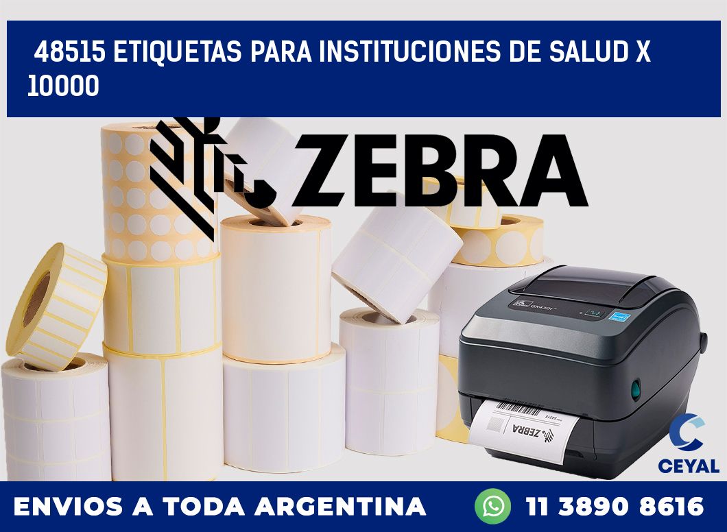 48515 ETIQUETAS PARA INSTITUCIONES DE SALUD X 10000
