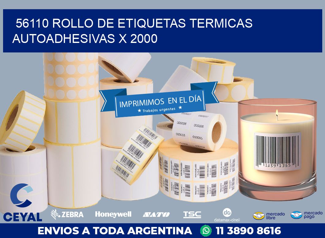 56110 ROLLO DE ETIQUETAS TERMICAS AUTOADHESIVAS X 2000