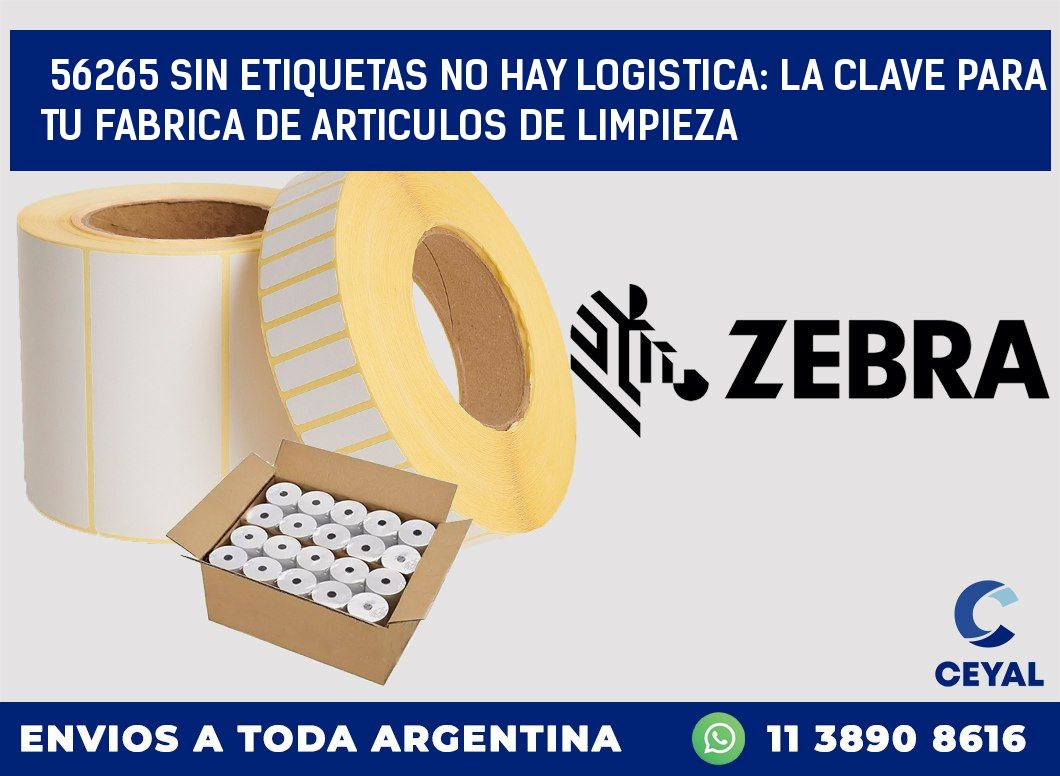 56265 SIN ETIQUETAS NO HAY LOGISTICA: LA CLAVE PARA TU FABRICA DE ARTICULOS DE LIMPIEZA