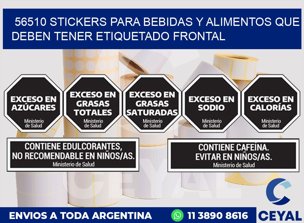 56510 STICKERS PARA BEBIDAS Y ALIMENTOS QUE DEBEN TENER ETIQUETADO FRONTAL