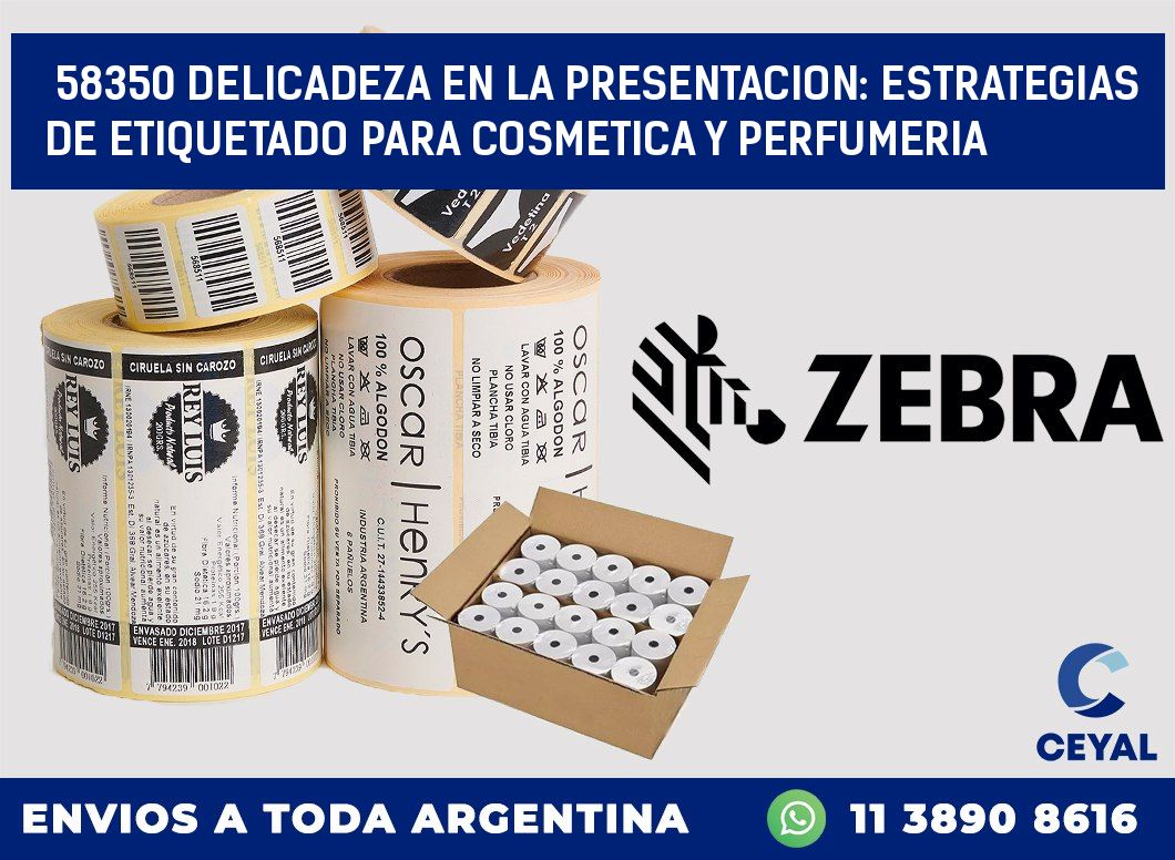 58350 DELICADEZA EN LA PRESENTACION: ESTRATEGIAS DE ETIQUETADO PARA COSMETICA Y PERFUMERIA