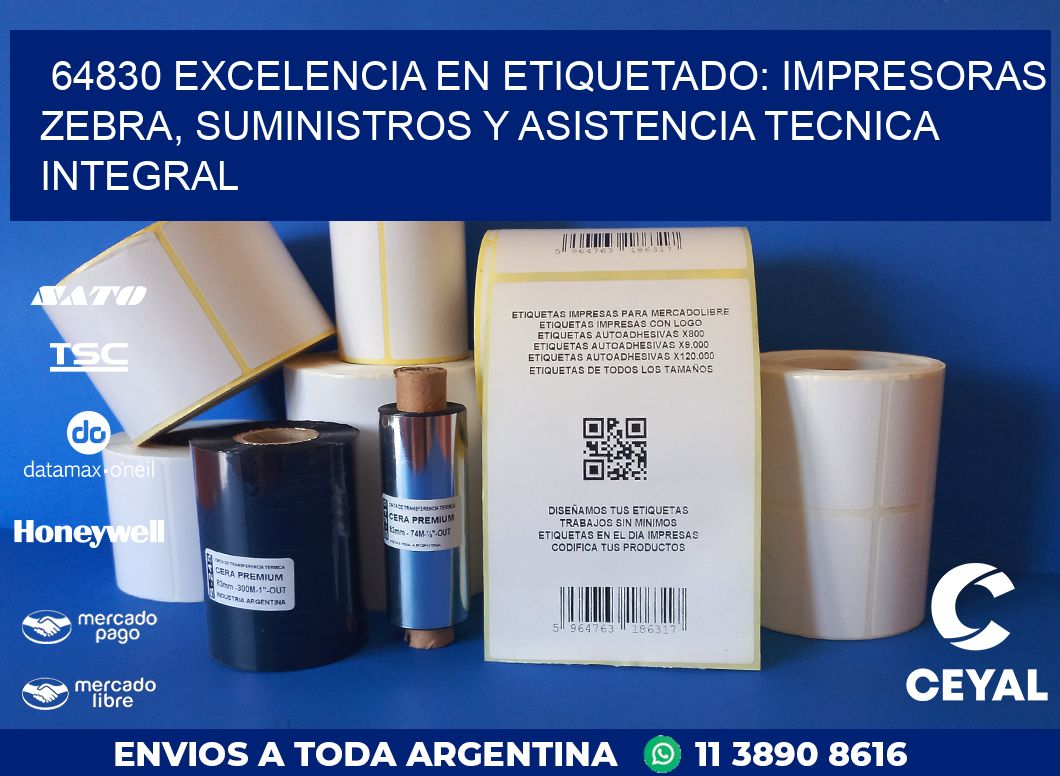 64830 EXCELENCIA EN ETIQUETADO: IMPRESORAS ZEBRA, SUMINISTROS Y ASISTENCIA TECNICA INTEGRAL