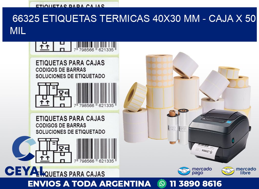 66325 ETIQUETAS TERMICAS 40X30 MM - CAJA X 50 MIL
