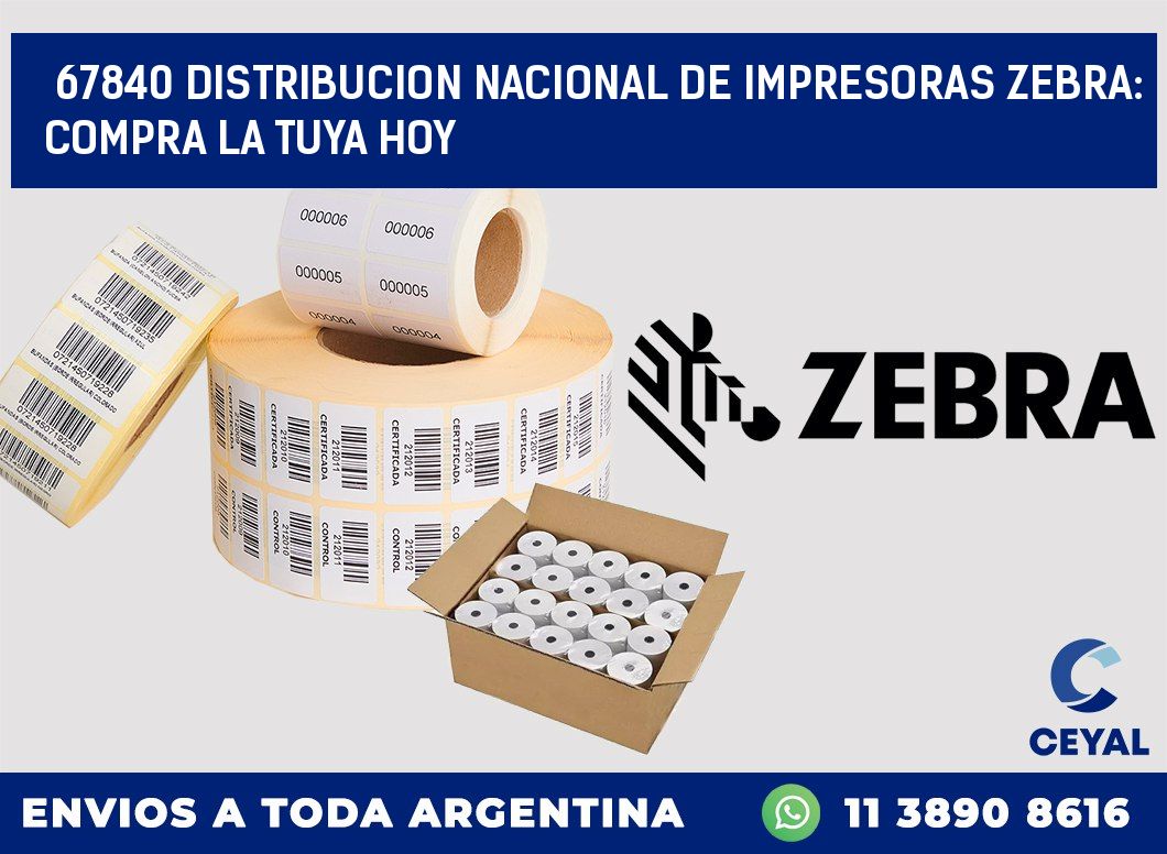 67840 DISTRIBUCION NACIONAL DE IMPRESORAS ZEBRA: COMPRA LA TUYA HOY