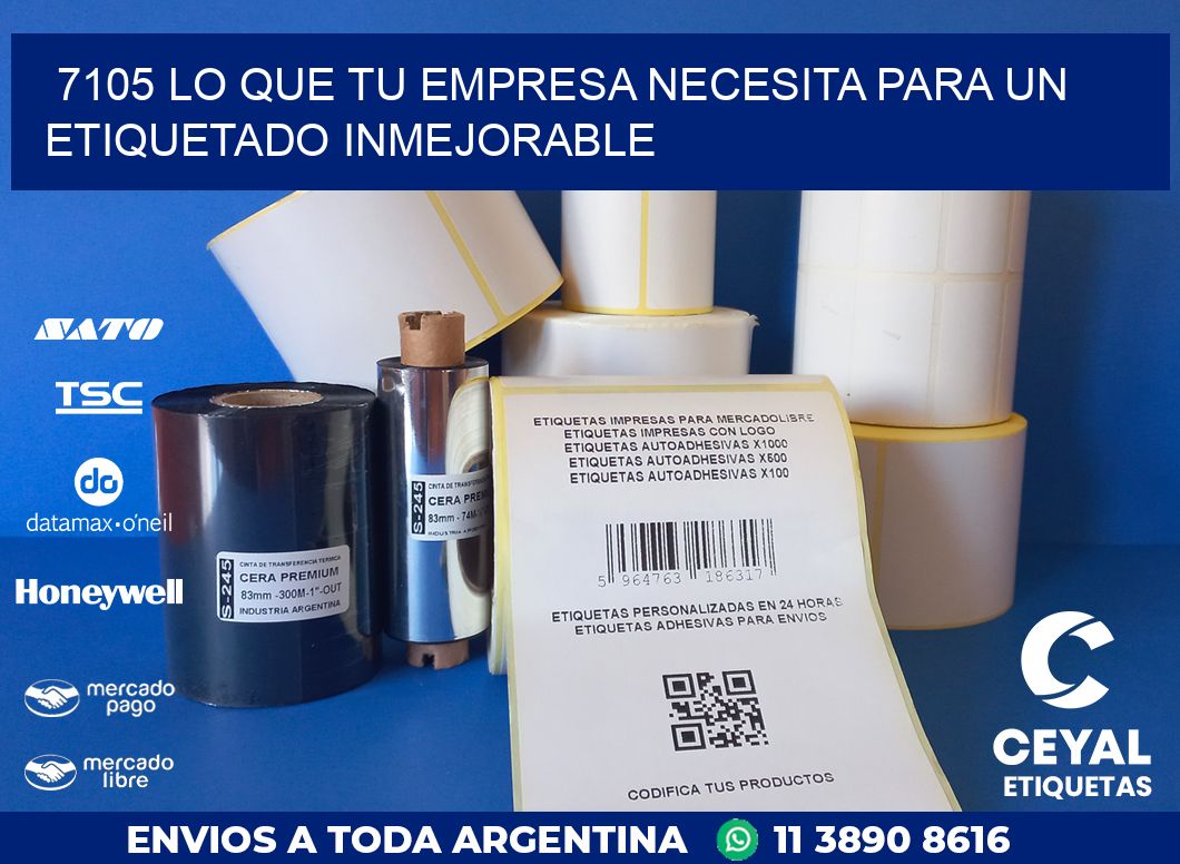 7105 LO QUE TU EMPRESA NECESITA PARA UN ETIQUETADO INMEJORABLE