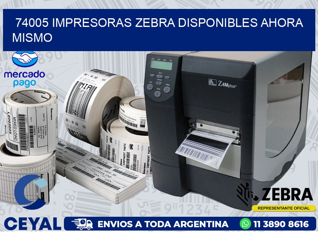 74005 IMPRESORAS ZEBRA DISPONIBLES AHORA MISMO
