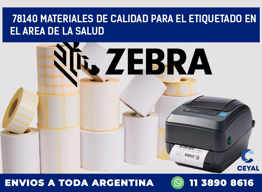 78140 MATERIALES DE CALIDAD PARA EL ETIQUETADO EN EL AREA DE LA SALUD
