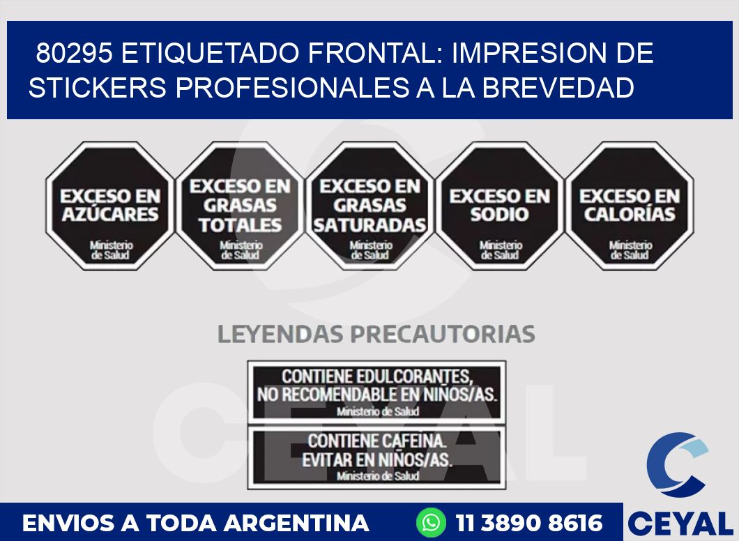 80295 ETIQUETADO FRONTAL: IMPRESION DE STICKERS PROFESIONALES A LA BREVEDAD