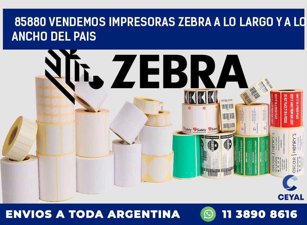 85880 VENDEMOS IMPRESORAS ZEBRA A LO LARGO Y A LO ANCHO DEL PAIS