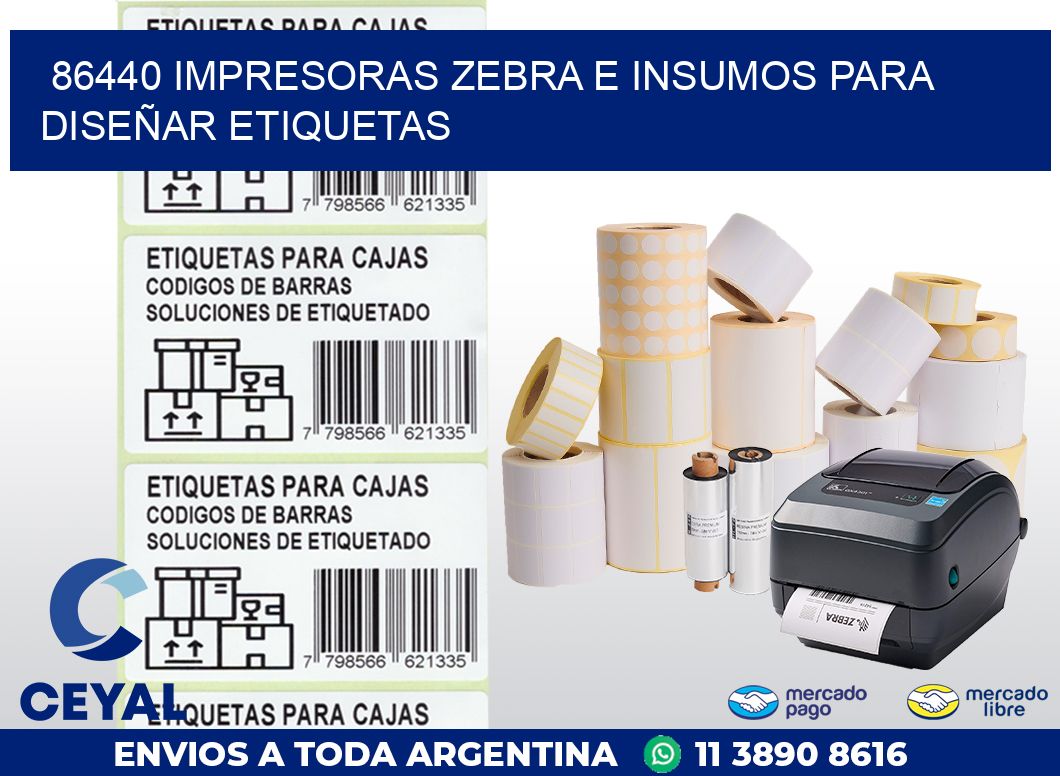 86440 IMPRESORAS ZEBRA E INSUMOS PARA DISEÑAR ETIQUETAS
