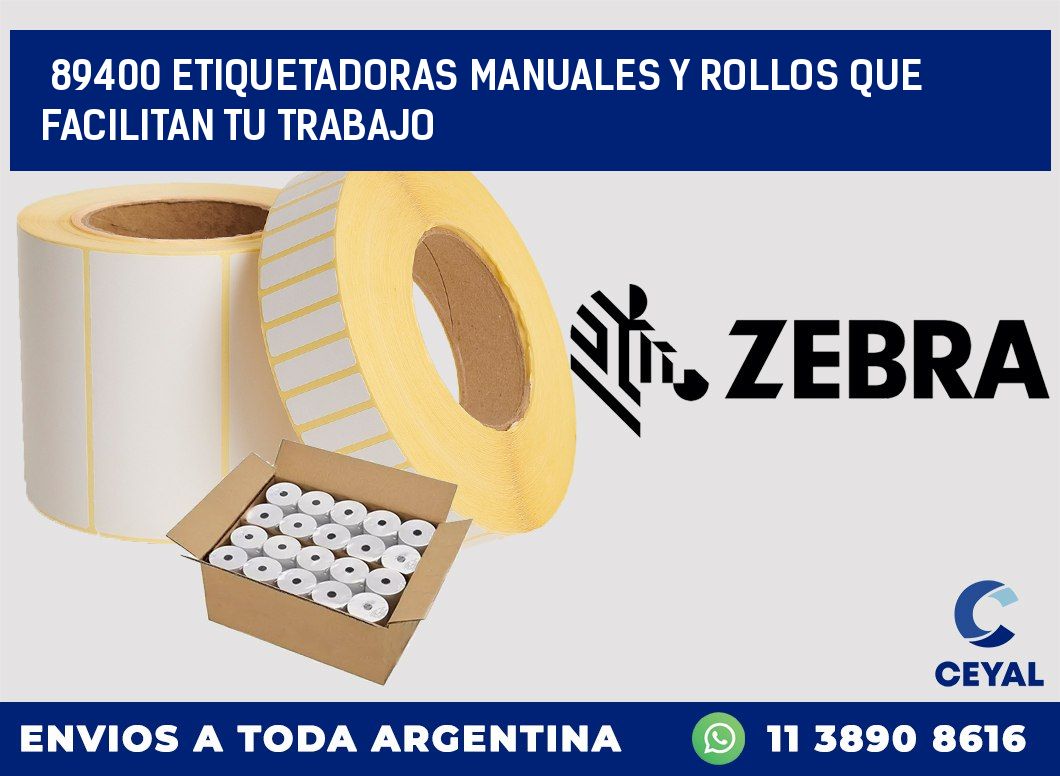 89400 ETIQUETADORAS MANUALES Y ROLLOS QUE FACILITAN TU TRABAJO