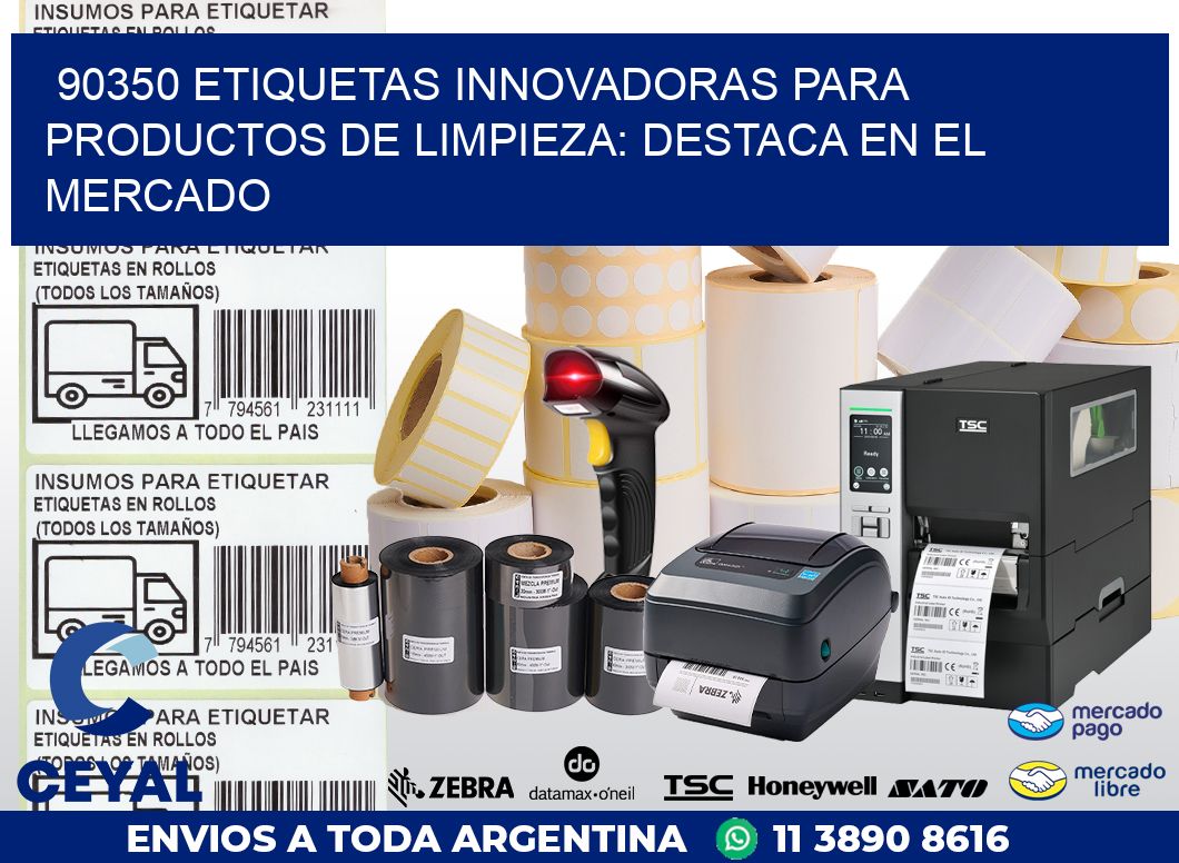 90350 ETIQUETAS INNOVADORAS PARA PRODUCTOS DE LIMPIEZA: DESTACA EN EL MERCADO