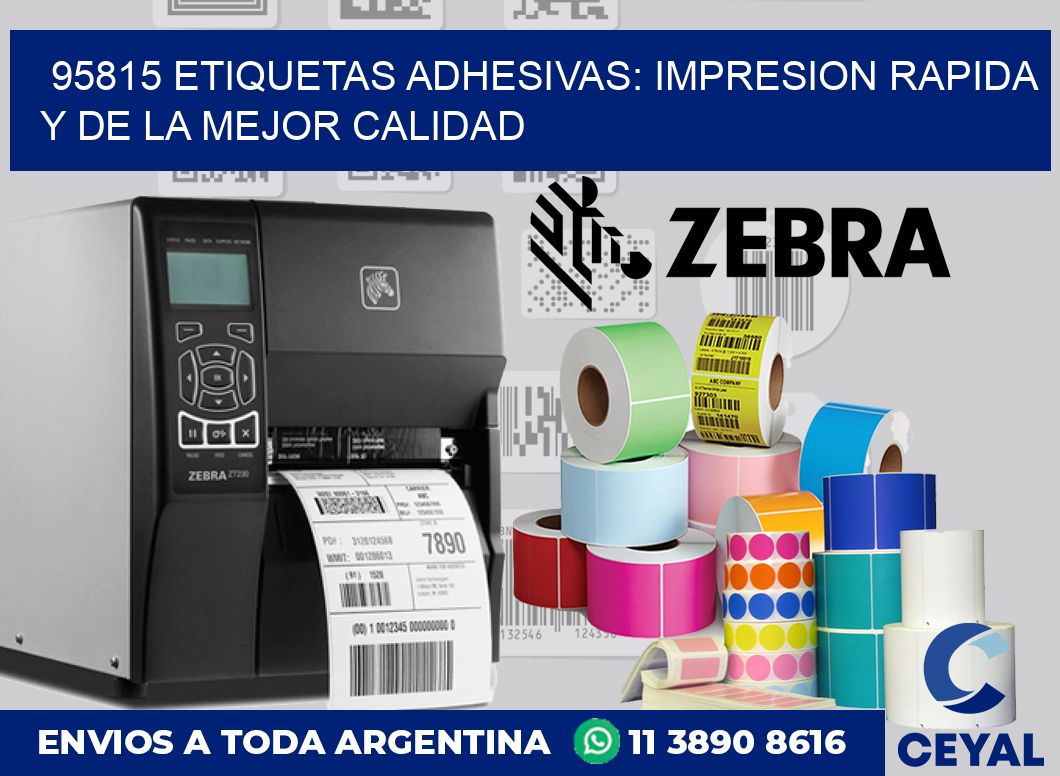 95815 ETIQUETAS ADHESIVAS: IMPRESION RAPIDA Y DE LA MEJOR CALIDAD