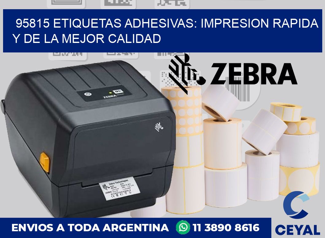 95815 ETIQUETAS ADHESIVAS: IMPRESION RAPIDA Y DE LA MEJOR CALIDAD