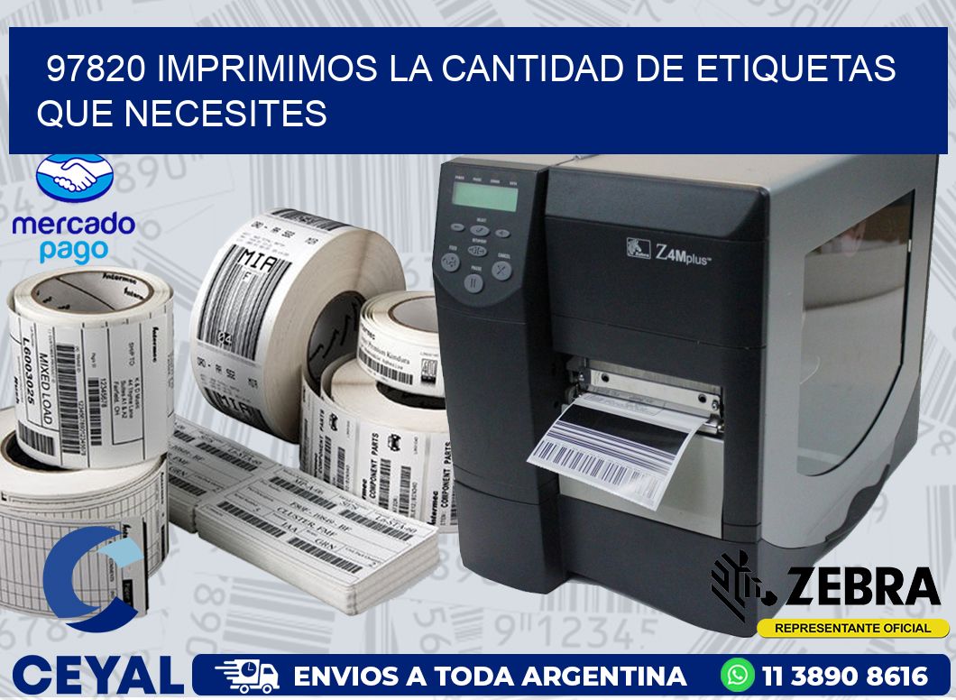97820 IMPRIMIMOS LA CANTIDAD DE ETIQUETAS QUE NECESITES