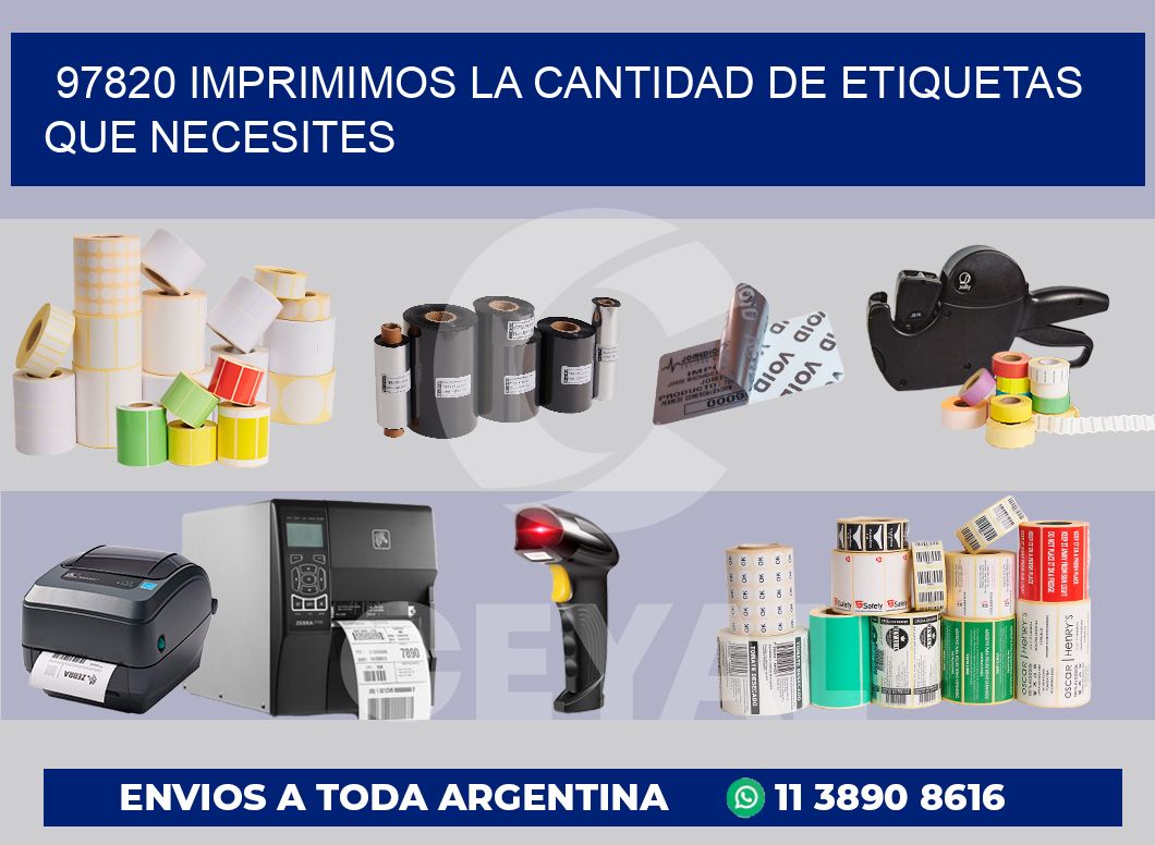 97820 IMPRIMIMOS LA CANTIDAD DE ETIQUETAS QUE NECESITES