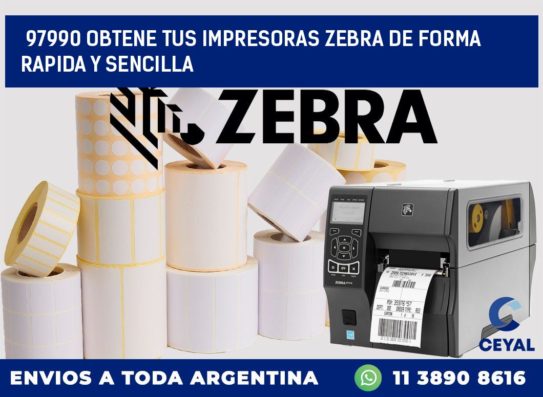 97990 OBTENE TUS IMPRESORAS ZEBRA DE FORMA RAPIDA Y SENCILLA
