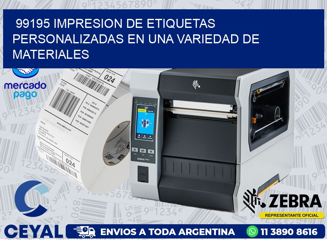 99195 IMPRESION DE ETIQUETAS PERSONALIZADAS EN UNA VARIEDAD DE MATERIALES