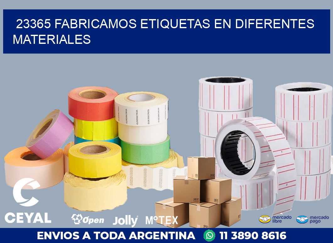 23365 FABRICAMOS ETIQUETAS EN DIFERENTES MATERIALES