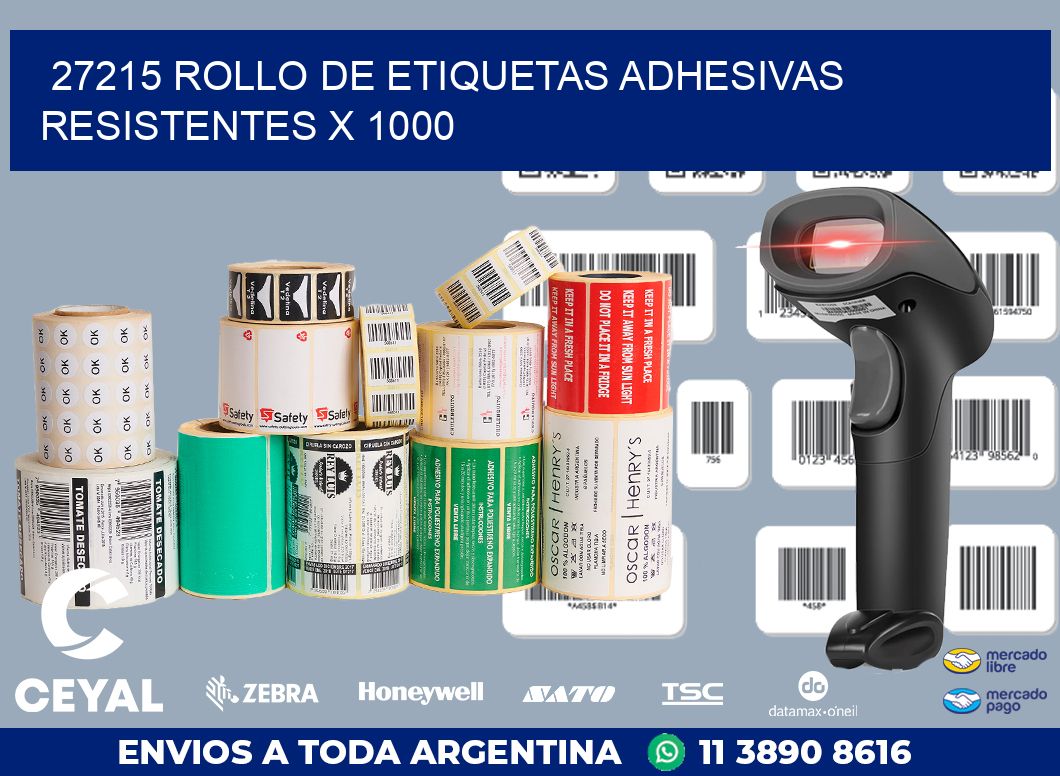 27215 ROLLO DE ETIQUETAS ADHESIVAS RESISTENTES X 1000