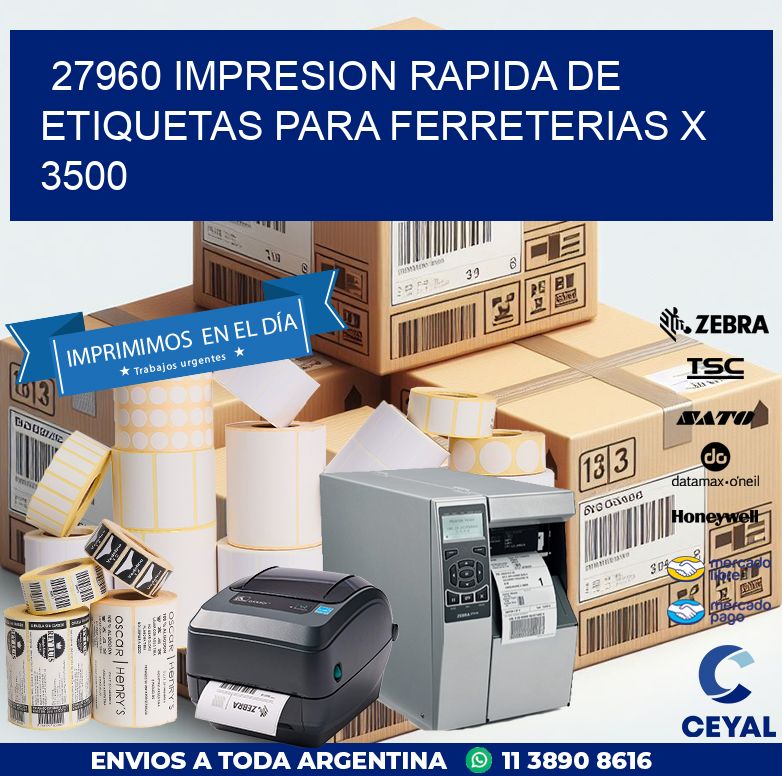 27960 IMPRESION RAPIDA DE ETIQUETAS PARA FERRETERIAS X 3500