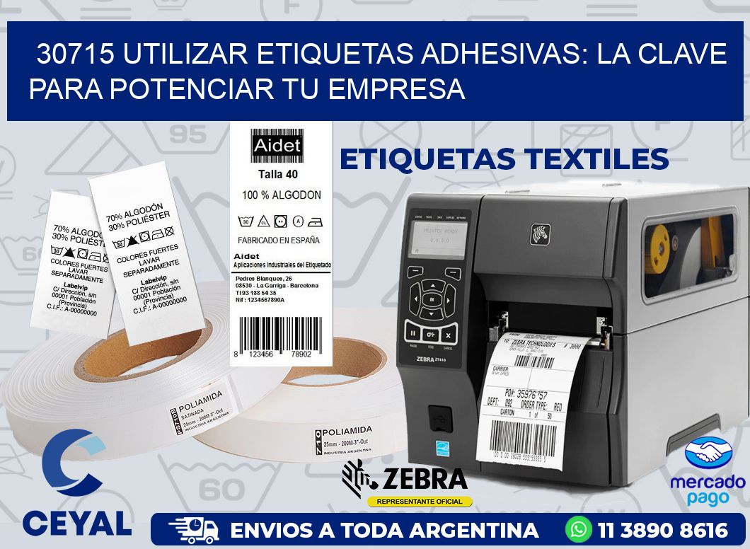 30715 UTILIZAR ETIQUETAS ADHESIVAS: LA CLAVE PARA POTENCIAR TU EMPRESA