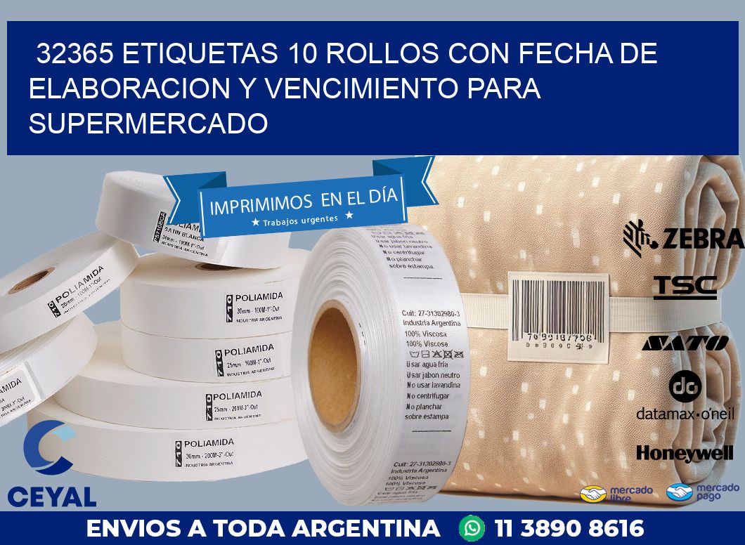 32365 ETIQUETAS 10 ROLLOS CON FECHA DE ELABORACION Y VENCIMIENTO PARA SUPERMERCADO