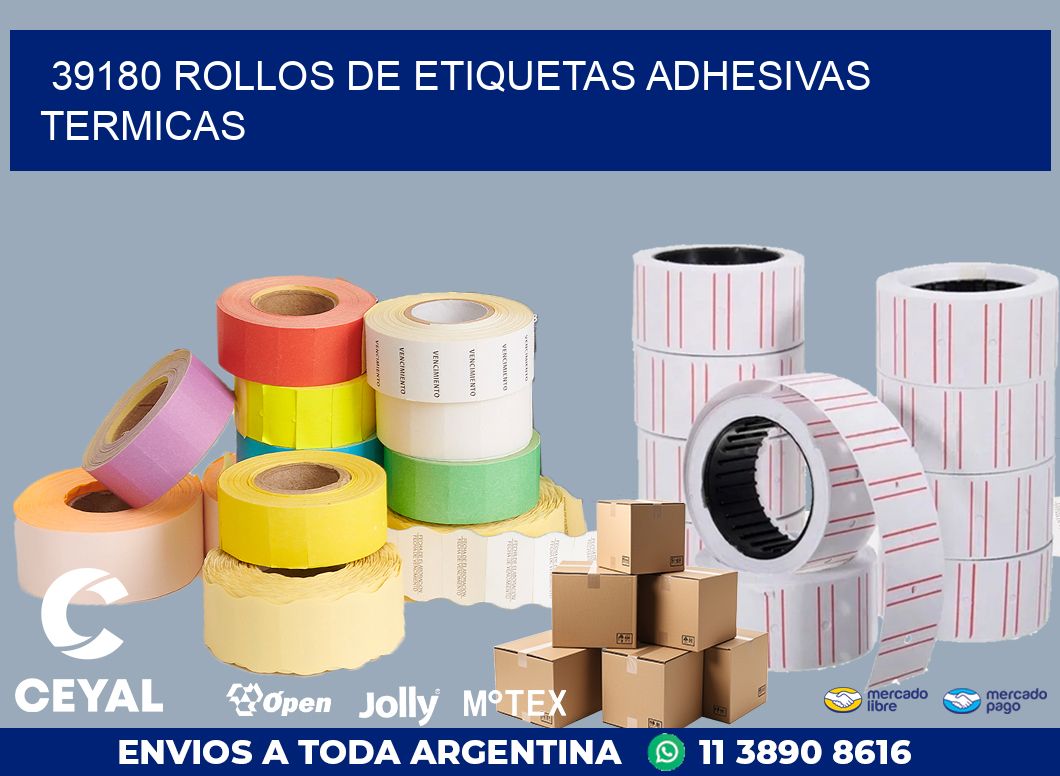 39180 ROLLOS DE ETIQUETAS ADHESIVAS TERMICAS
