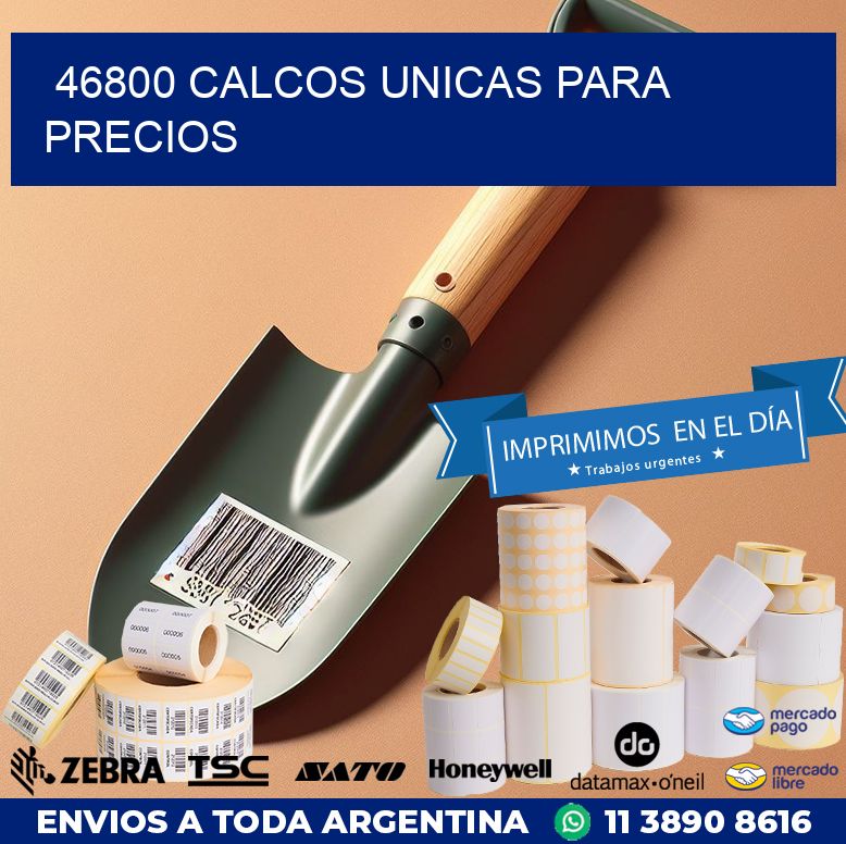 46800 CALCOS UNICAS PARA PRECIOS