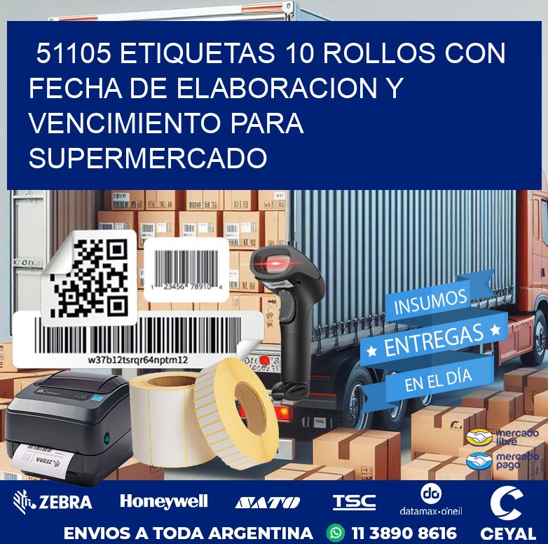 51105 ETIQUETAS 10 ROLLOS CON FECHA DE ELABORACION Y VENCIMIENTO PARA SUPERMERCADO