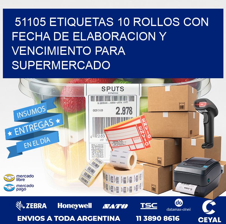 51105 ETIQUETAS 10 ROLLOS CON FECHA DE ELABORACION Y VENCIMIENTO PARA SUPERMERCADO
