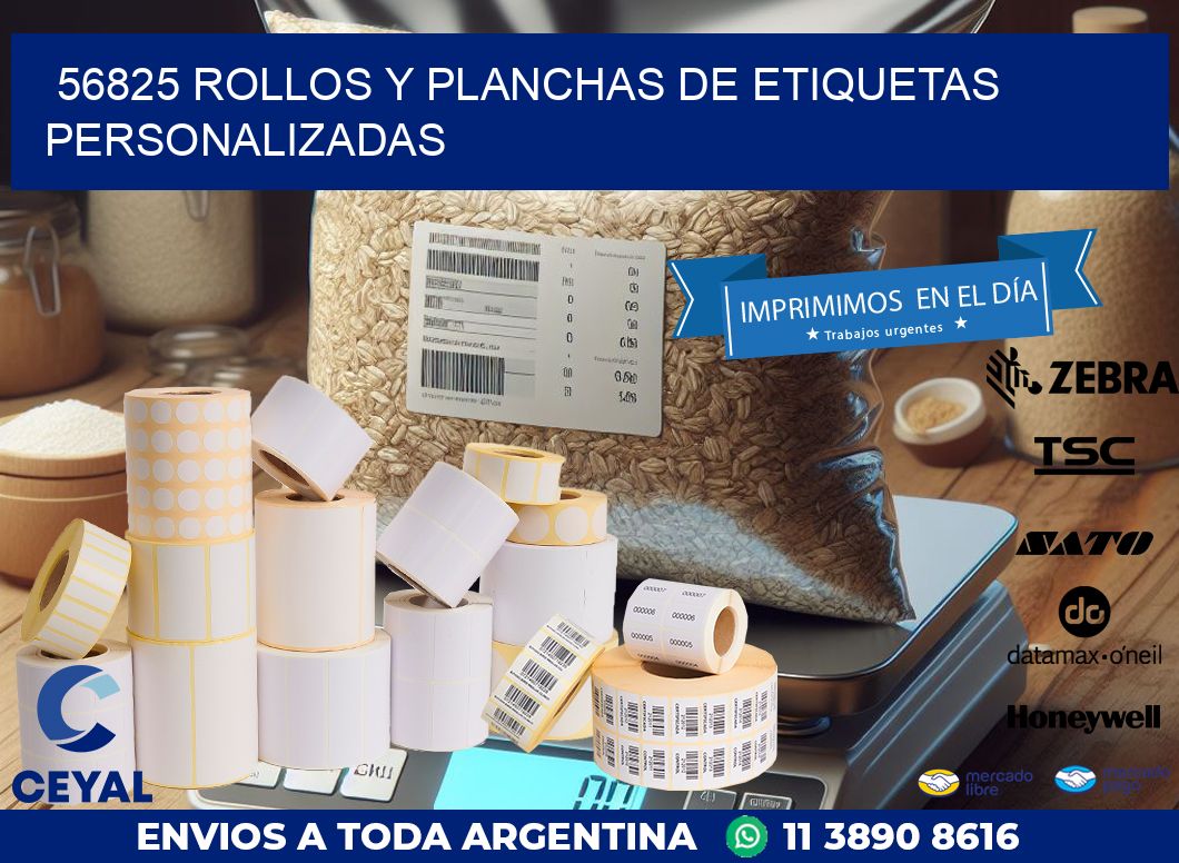 56825 ROLLOS Y PLANCHAS DE ETIQUETAS PERSONALIZADAS