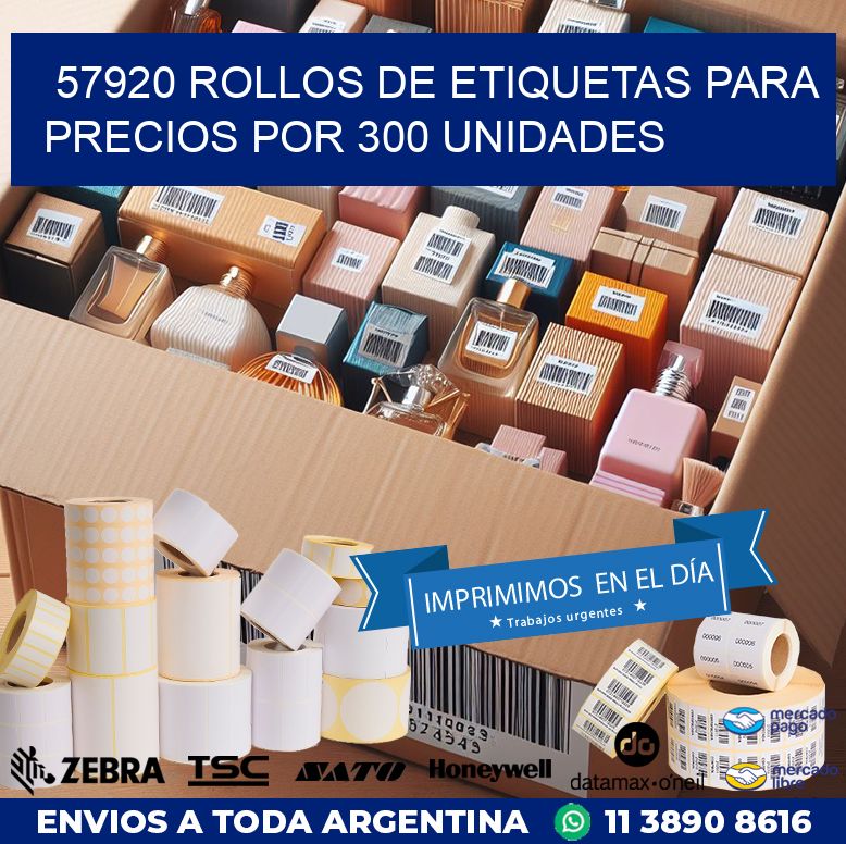 57920 ROLLOS DE ETIQUETAS PARA PRECIOS POR 300 UNIDADES
