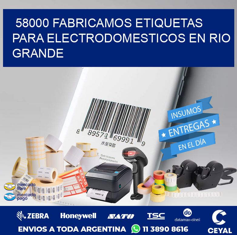 58000 FABRICAMOS ETIQUETAS PARA ELECTRODOMESTICOS EN RIO GRANDE