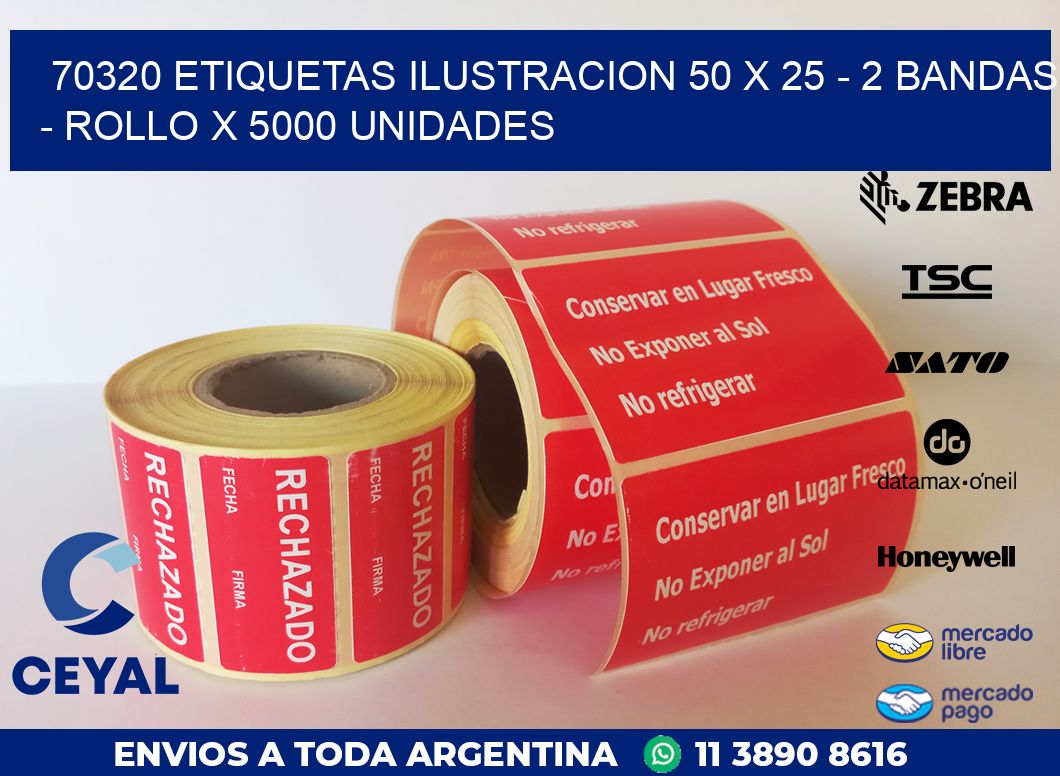 70320 ETIQUETAS ILUSTRACION 50 X 25 - 2 BANDAS - ROLLO X 5000 UNIDADES