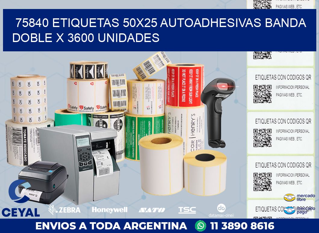 75840 ETIQUETAS 50X25 AUTOADHESIVAS BANDA DOBLE X 3600 UNIDADES