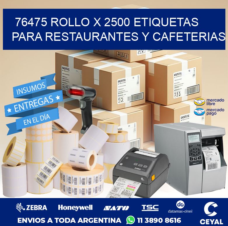 76475 ROLLO X 2500 ETIQUETAS PARA RESTAURANTES Y CAFETERIAS