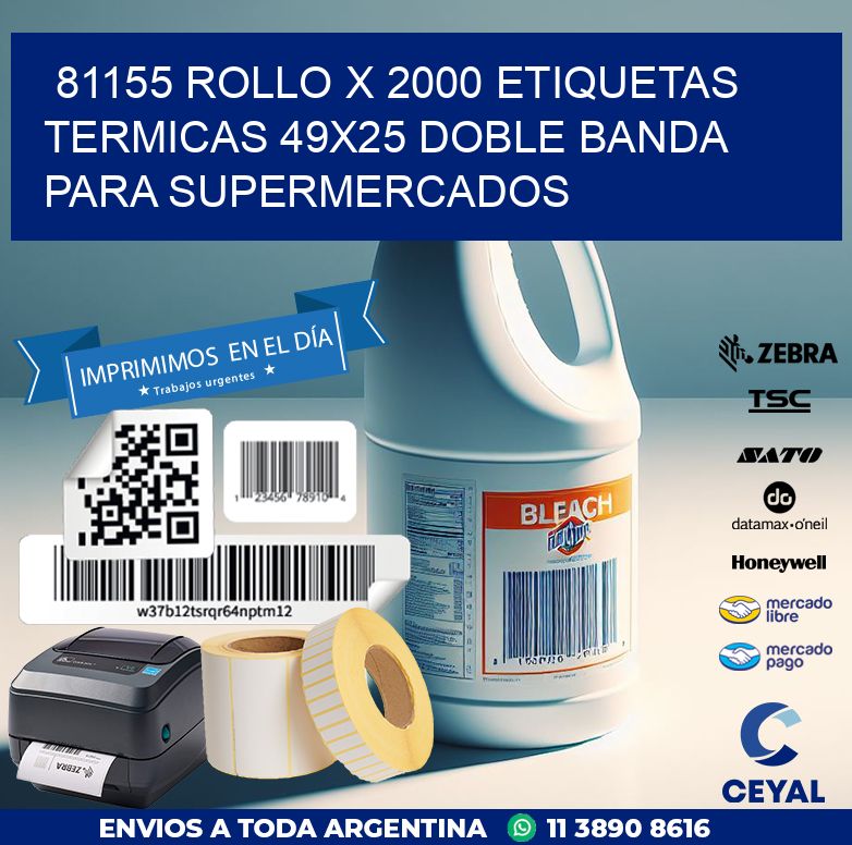81155 ROLLO X 2000 ETIQUETAS TERMICAS 49X25 DOBLE BANDA PARA SUPERMERCADOS