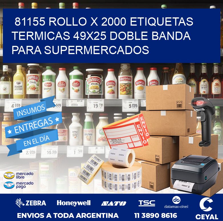 81155 ROLLO X 2000 ETIQUETAS TERMICAS 49X25 DOBLE BANDA PARA SUPERMERCADOS