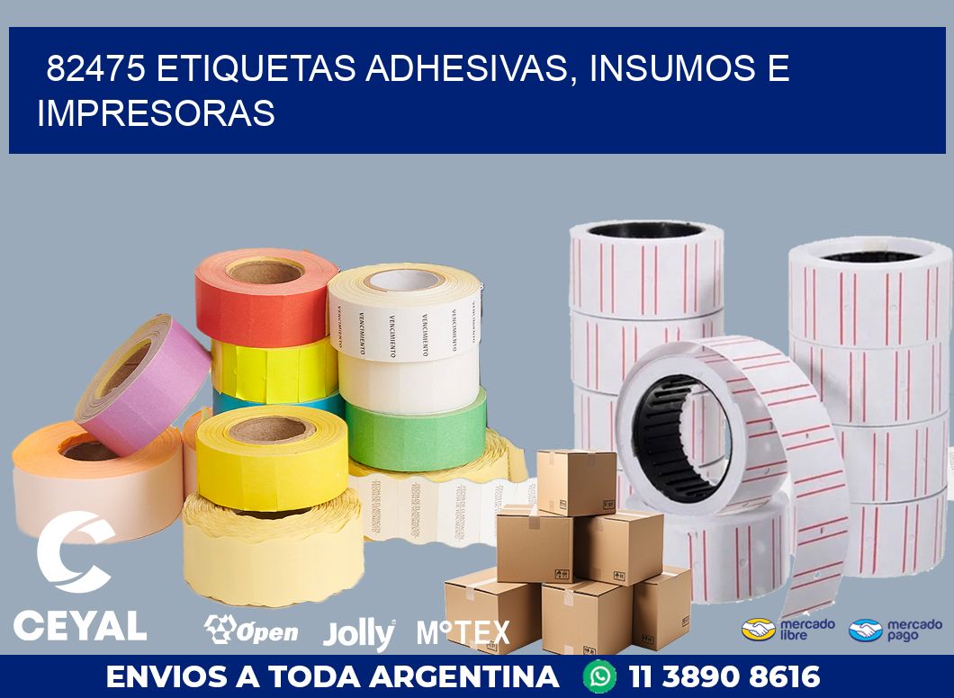 82475 ETIQUETAS ADHESIVAS, INSUMOS E IMPRESORAS