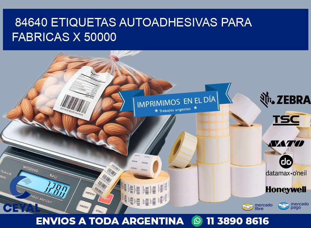 84640 ETIQUETAS AUTOADHESIVAS PARA FABRICAS X 50000