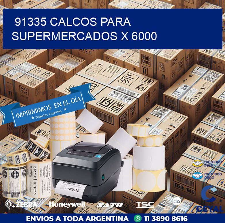 91335 CALCOS PARA SUPERMERCADOS X 6000