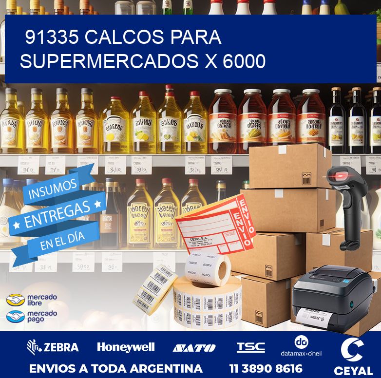 91335 CALCOS PARA SUPERMERCADOS X 6000