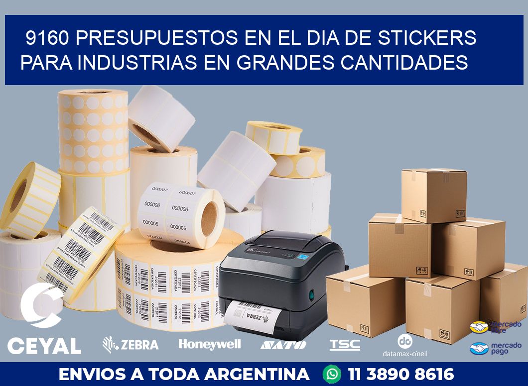 9160 PRESUPUESTOS EN EL DIA DE STICKERS PARA INDUSTRIAS EN GRANDES CANTIDADES