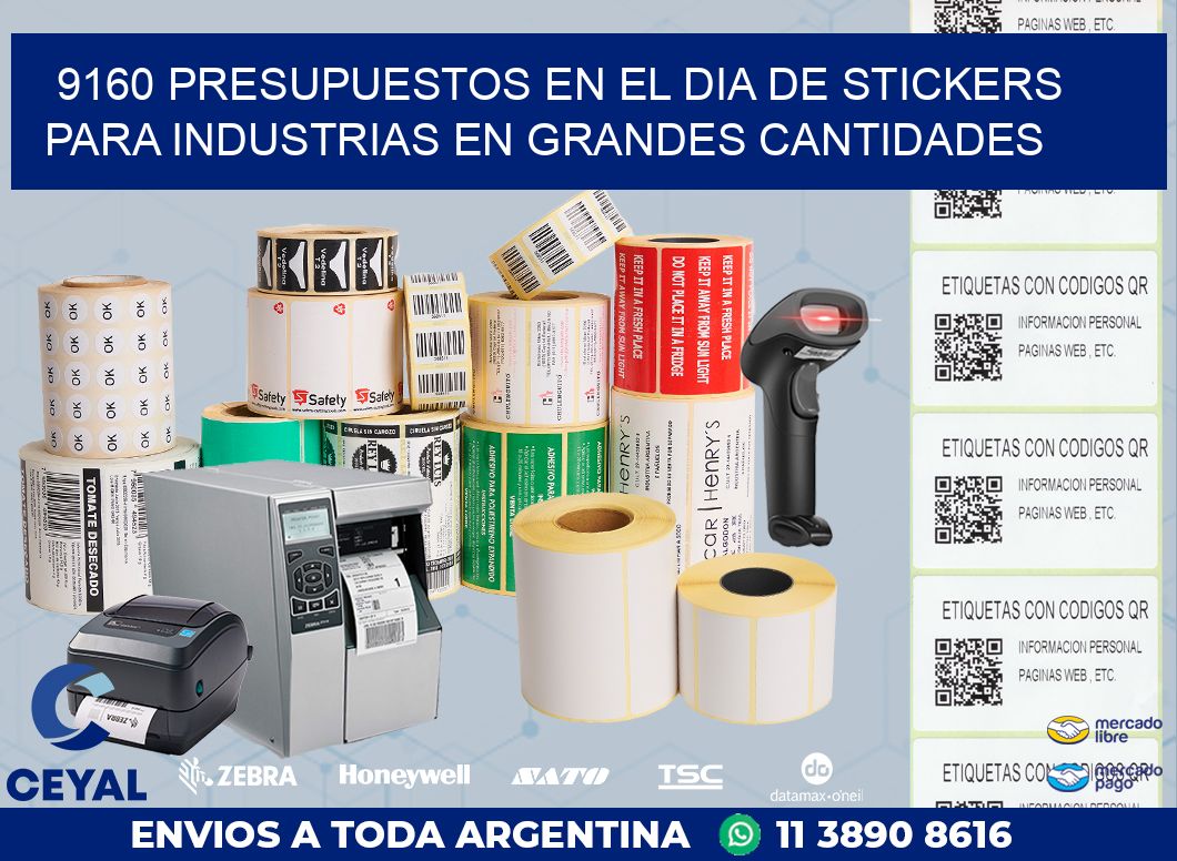 9160 PRESUPUESTOS EN EL DIA DE STICKERS PARA INDUSTRIAS EN GRANDES CANTIDADES