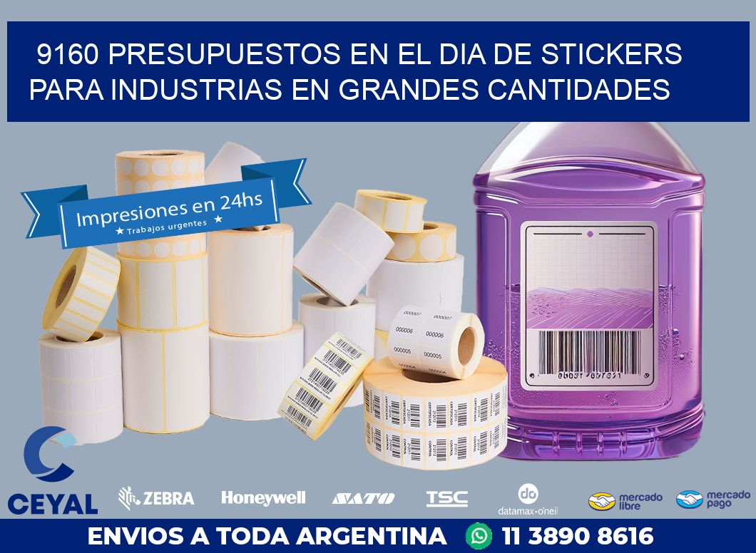 9160 PRESUPUESTOS EN EL DIA DE STICKERS PARA INDUSTRIAS EN GRANDES CANTIDADES