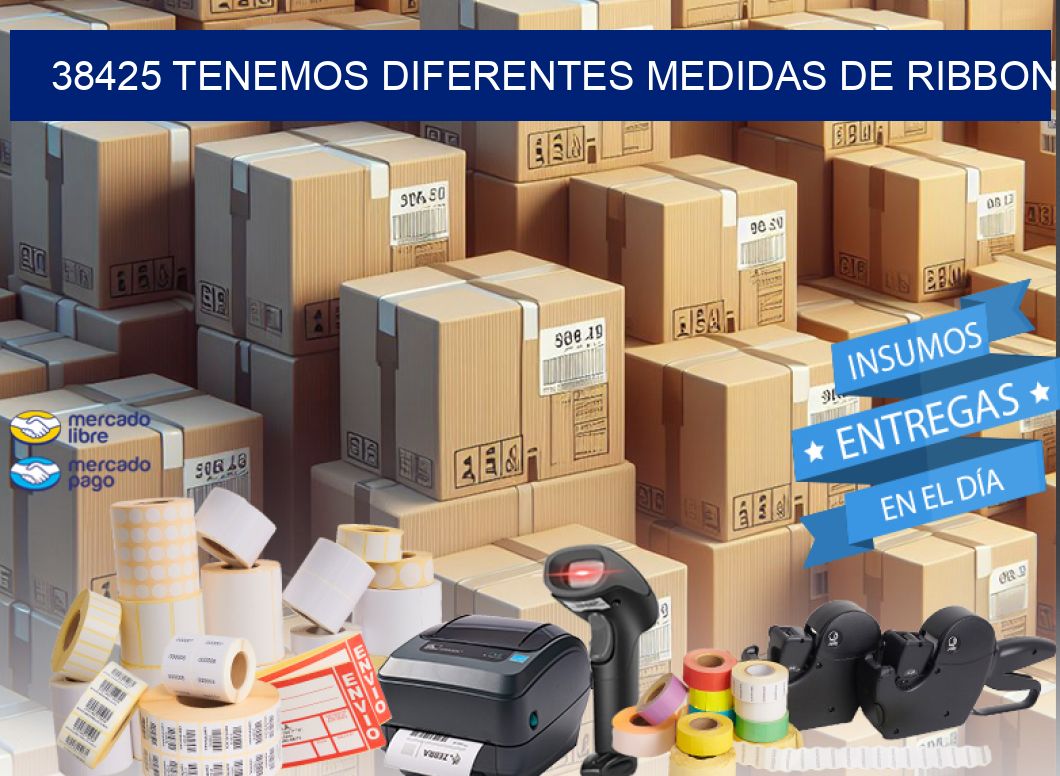 38425 TENEMOS DIFERENTES MEDIDAS DE RIBBON