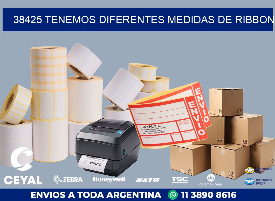 38425 TENEMOS DIFERENTES MEDIDAS DE RIBBON